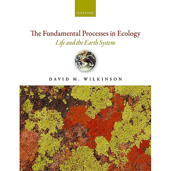 The Fundamental Processes in Ecology, David M. Wilkinson