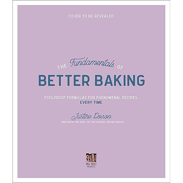 The Fundamentals of Better Baking / Page Street Publishing, Justine Doiron