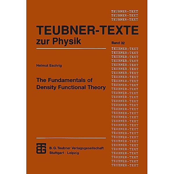 The Fundamentals of Density Functional Theory / Teubner Texte zur Physik Bd.32