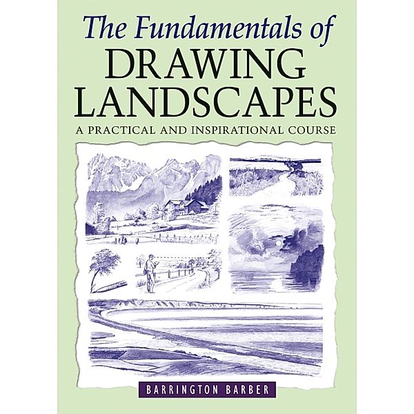 The Fundamentals of Drawing Landscapes, Barrington Barber