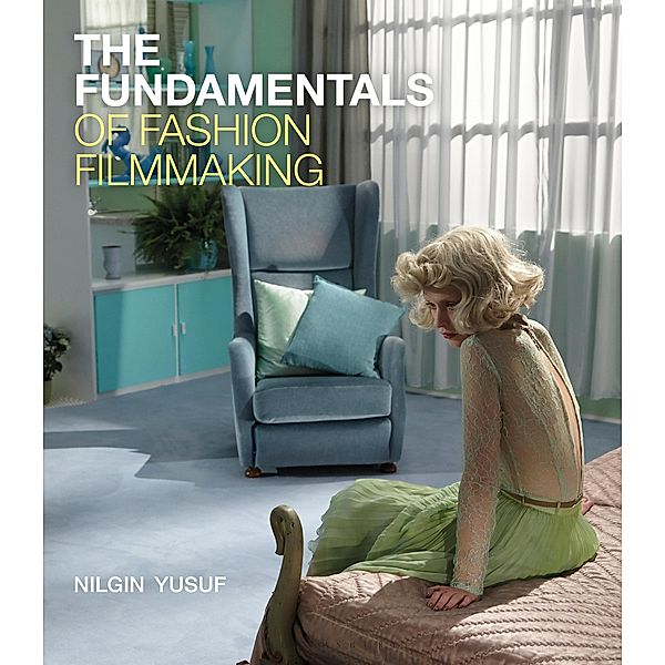 The Fundamentals of Fashion Filmmaking, Nilgin Yusuf