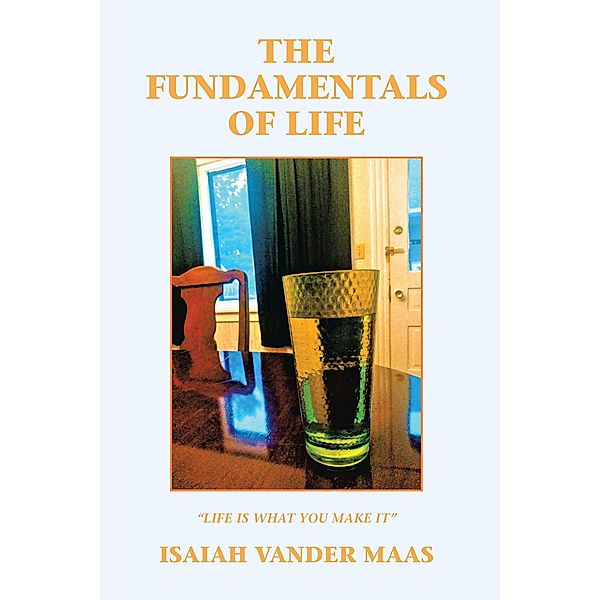The Fundamentals of Life, Isaiah Vander Maas