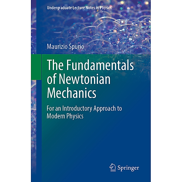 The Fundamentals of Newtonian Mechanics, Maurizio Spurio