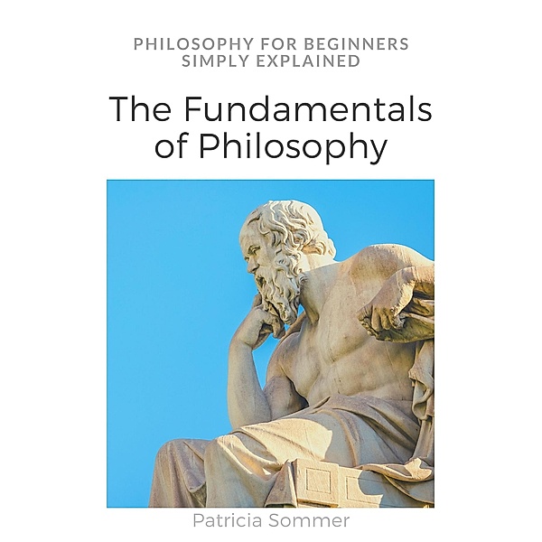 The Fundamentals of Philosophy, Patricia Sommer