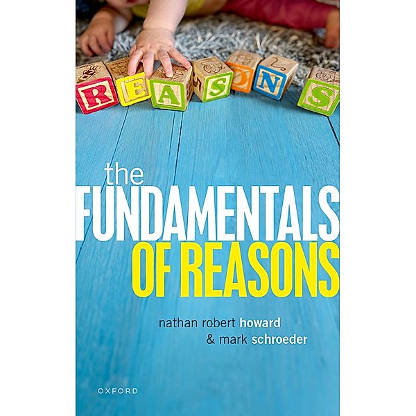 The Fundamentals of Reasons, Mark Schroeder, Nathan Howard