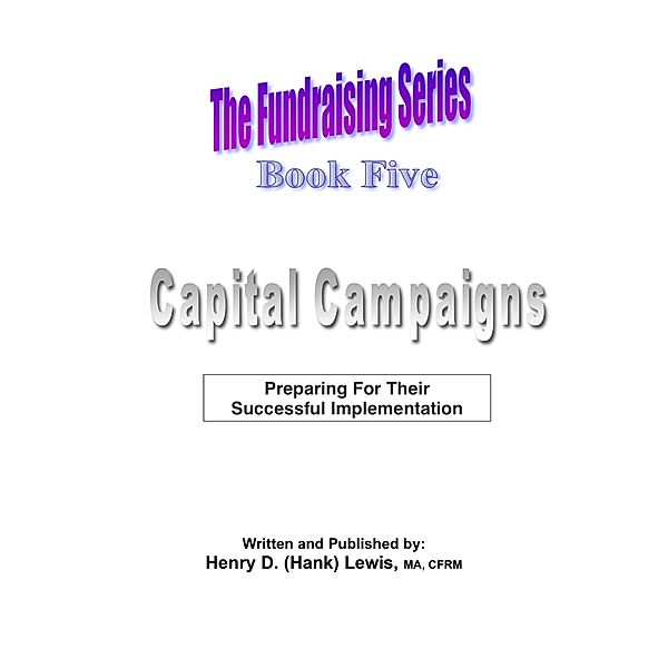 The Fundraising Series - Book 5 - Capital Campaigns / The Fundraising Series, Henry D. (Hank) Lewis