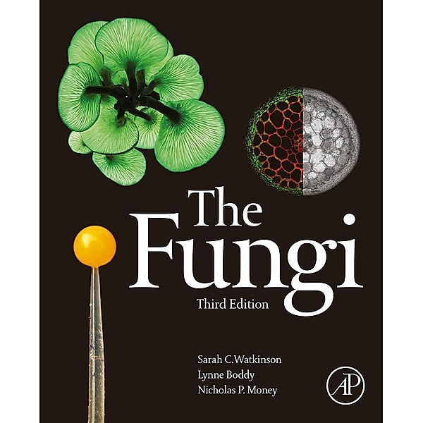 The Fungi, Sarah C. Watkinson, Lynne Boddy, Nicholas Money