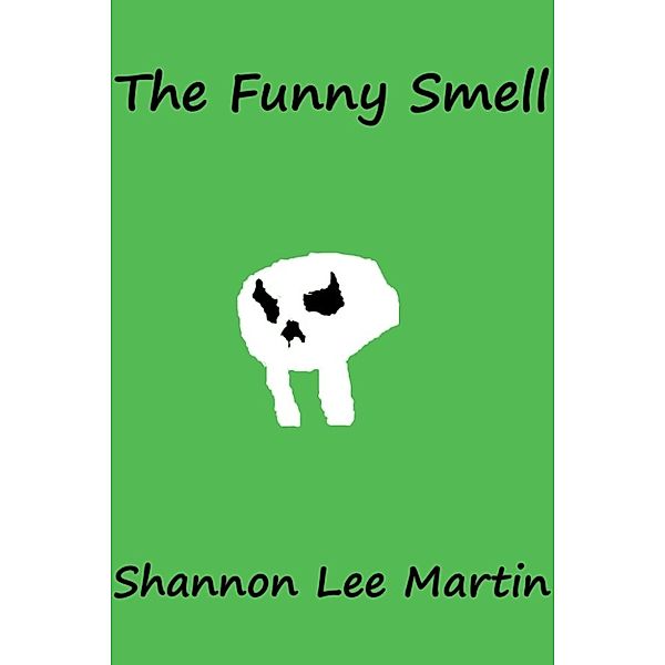 The Funny Smell, Shannon Lee Martin