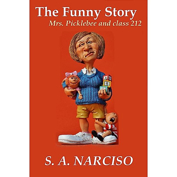 The Funny Story: Mrs. Picklebee And Class 212, S. A. Narciso