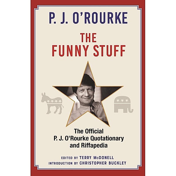 The Funny Stuff, P. J. O'Rourke