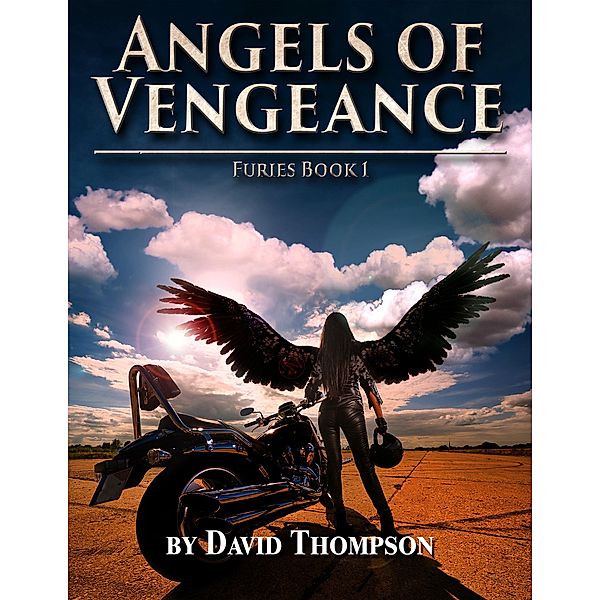 The Furies: Angels of Vengeance - Furies Book 1 (The Furies, #1), David Thompson