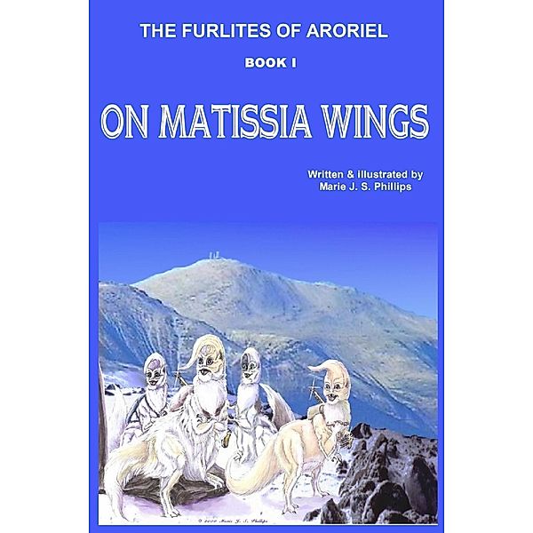 The Furlites of Aroriel - On Matissia Wings, Marie J S Phillips