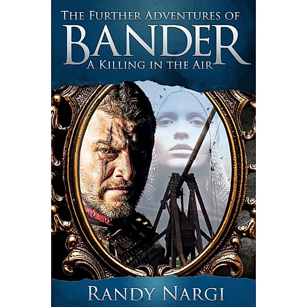 The Further Adventures of Bander: A Killing in the Air: The Further Adventures of Bander, Randy Nargi
