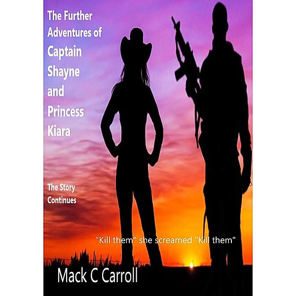 The Further Adventures of Captain Shayne and Princess Kiara., Ernest Pendergraft, Mack C. Carroll