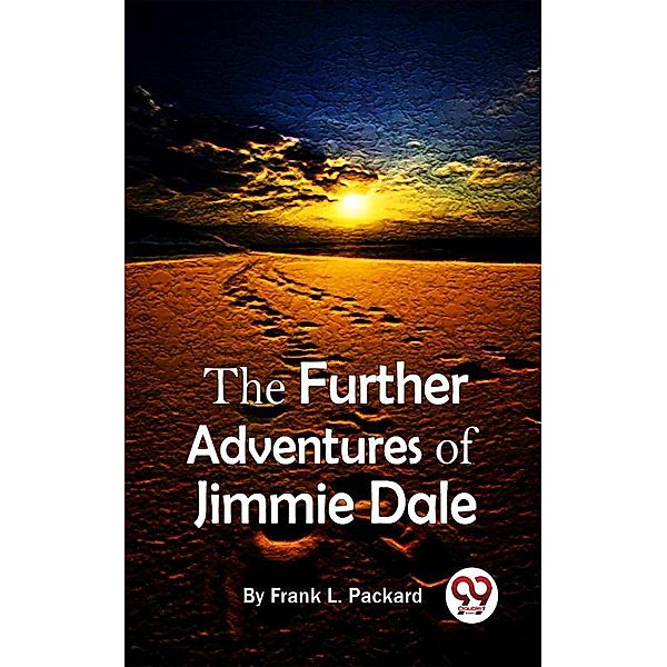 The Further Adventures Of Jimmie Dale, Frank L. Packard