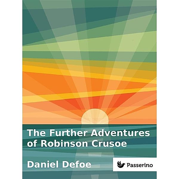 The Further Adventures of Robinson Crusoe, Daniel Defoe