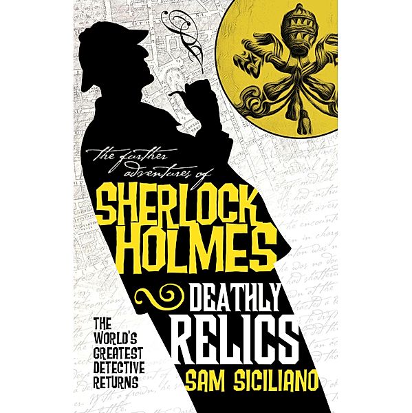 The Further Adventures of Sherlock Holmes - Deathly Relics, Sam Siciliano