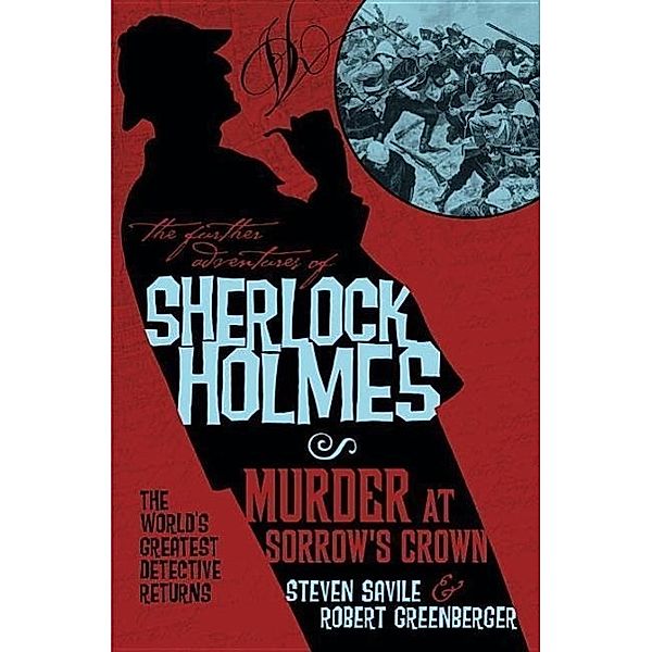 The Further Adventures of Sherlock Holmes - Murder at Sorrow's Crown, Steven Savile, Robert Greenberger