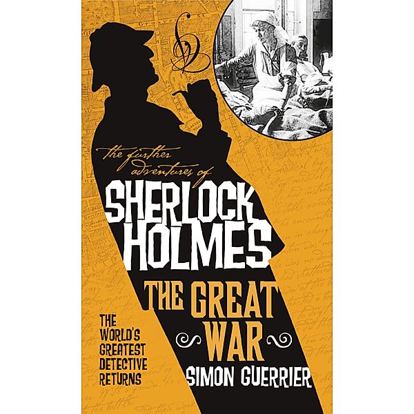 The Further Adventures of Sherlock Holmes - Sherlock Holmes and the Great War, Simon Guerrier