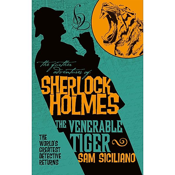 The Further Adventures of Sherlock Holmes - The Venerable Tiger / The Further Adventures of Sherlock Holmes Bd.31, Sam Siciliano