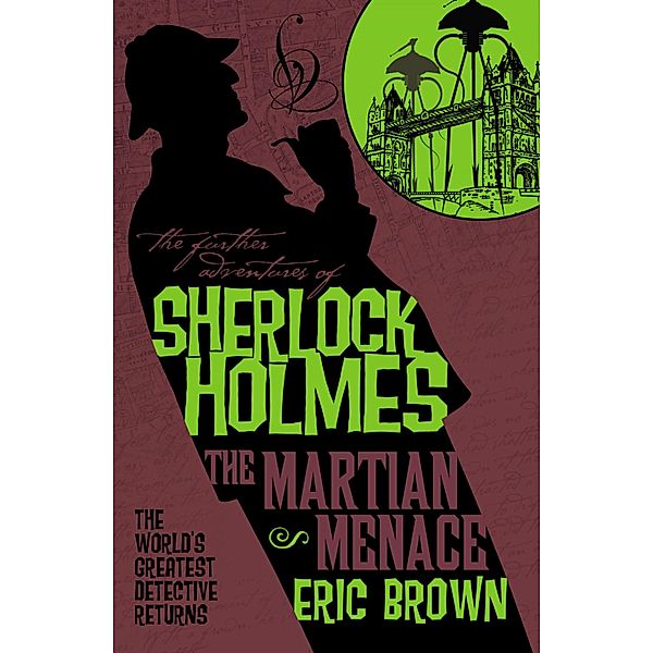 The Further Adventures of Sherlock Holmes - The Martian Menace / The Further Adventures of Sherlock Holmes Bd.30, Eric Brown