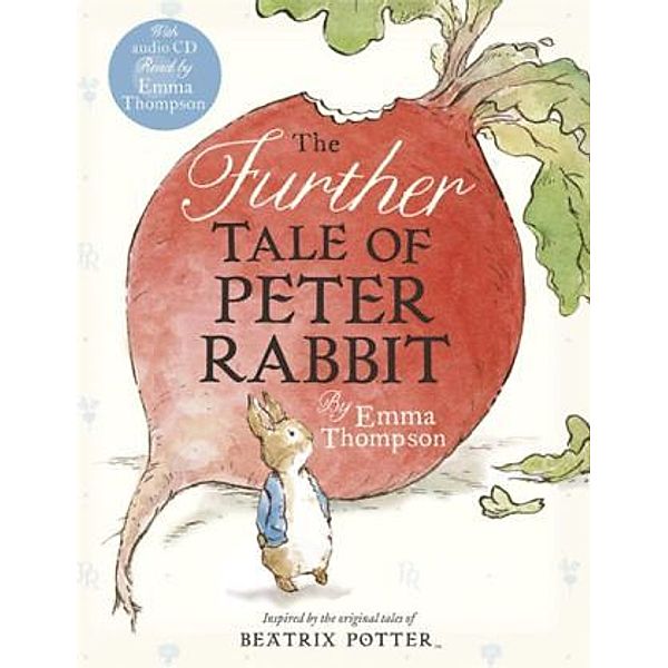 The Further Tale of Peter Rabbit, w. Audio-CD, Emma Thompson