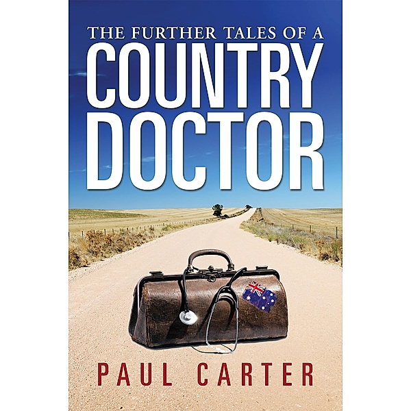 The Further Tales of a Country Doctor, Paul Carter