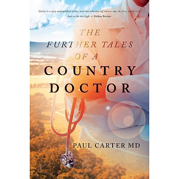 The Further Tales of a Country Doctor / Stratton Press, Paul Carter