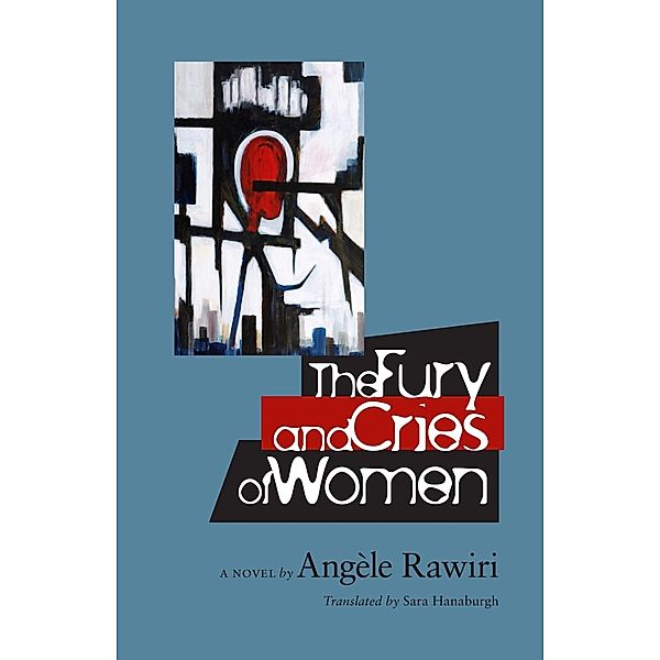 The Fury and Cries of Women / CARAF Books, Angèle Rawiri