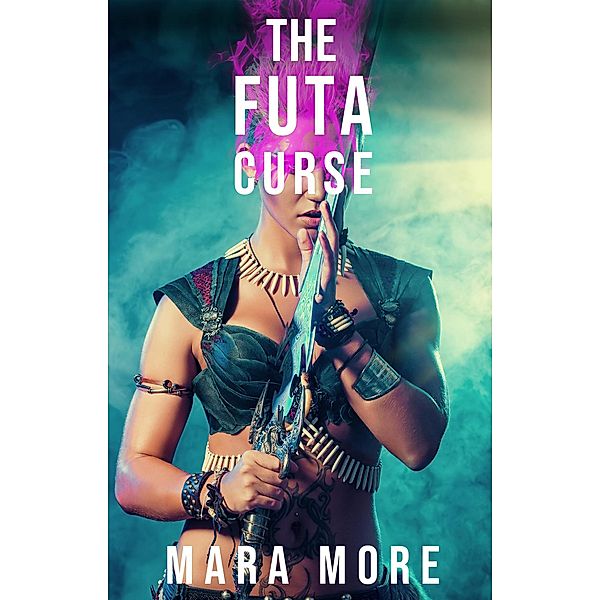 The Futa Curse: A Futa-on-Female Transformation Monster Girl Fantasy, Mara More