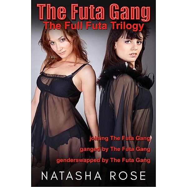 The Futa Gang Trilogy, Natasha Rose