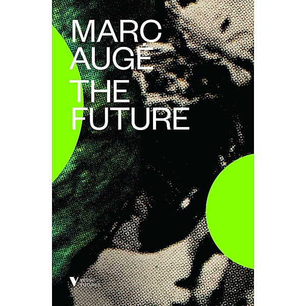 The Future, Marc Auge, Marc Augae