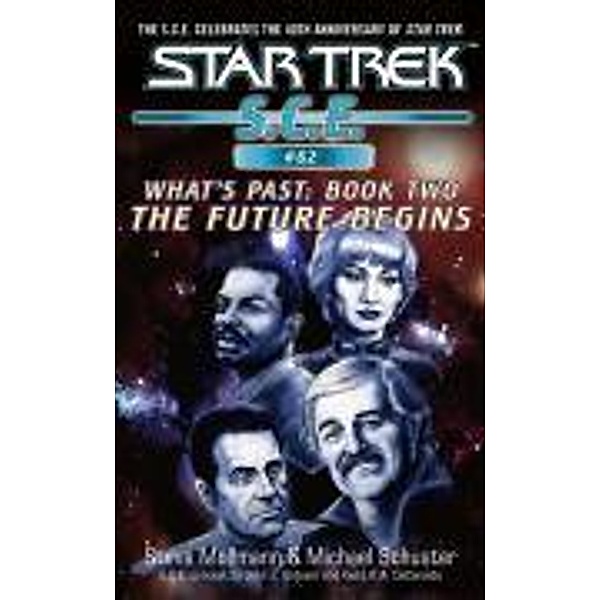 The Future Begins / Star Trek: Starfleet Corps of Engineers Bd.62, Michael Schuster, Steve Mollmann