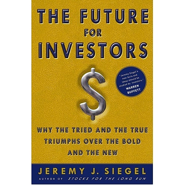 The Future for Investors, Jeremy J. Siegel