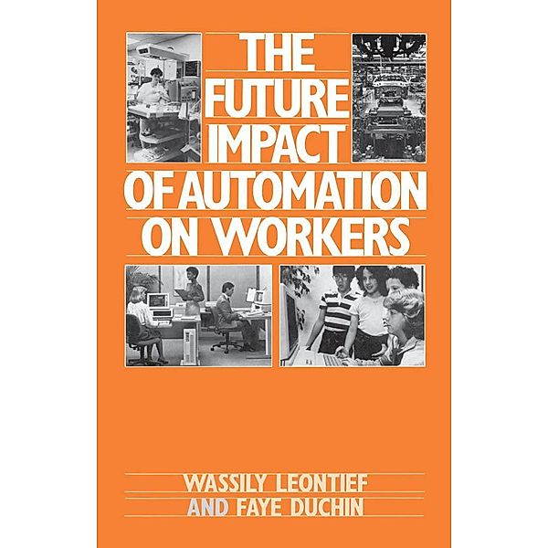 The Future Impact of Automation on Workers, Wassily Leontief, Faye Duchin