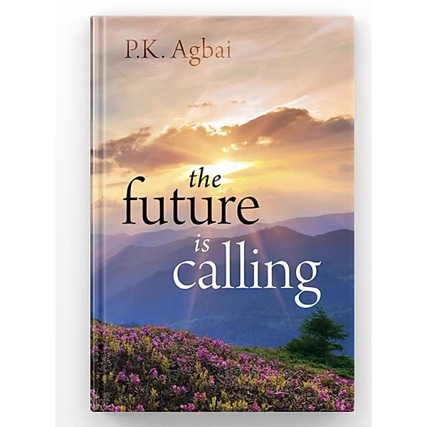 The Future is Calling, P. K. Agbai