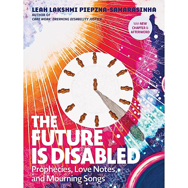 The Future Is Disabled, Leah Lakshmi Piepzna-Samarasinha