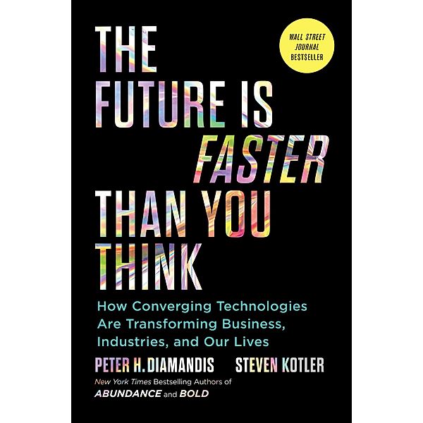 The Future Is Faster Than You Think, Peter H. Diamandis, Steven Kotler