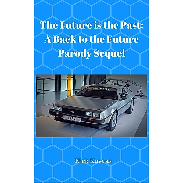 The Future is the Past: A Back to the Future Parody Sequel, Nicholas Kuvaas