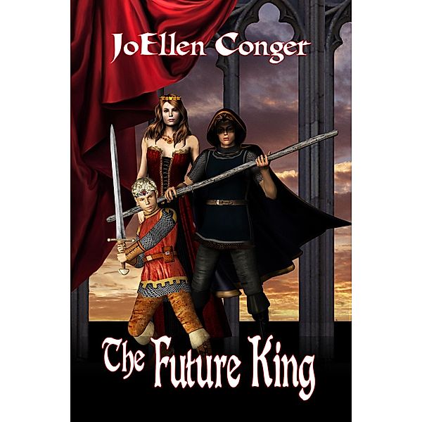 The Future King (The Queen of Candelor Series, #2) / The Queen of Candelor Series, Joellen Conger