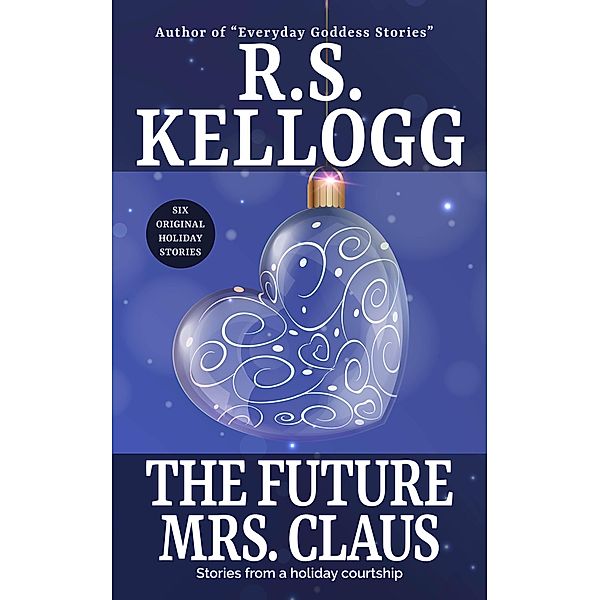 The Future Mrs. Claus, R. S. Kellogg