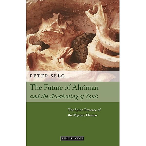 The Future of Ahriman and the Awakening of Souls, Peter Selg