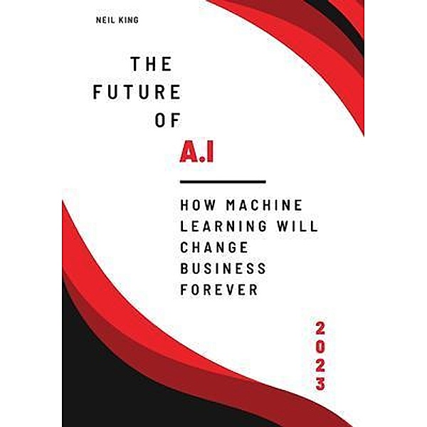 The Future of AI / Aude Publishing, Neil King King