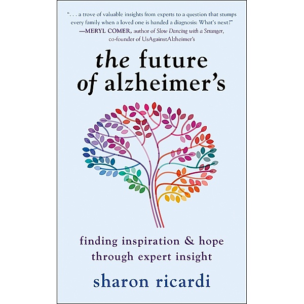 The Future of Alzheimer's, Sharon Ricardi