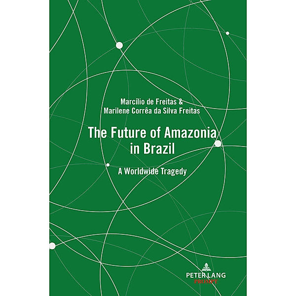 The Future of Amazonia in Brazil, Marcílio de Freitas, Marilene Corrêa da Silva Freitas