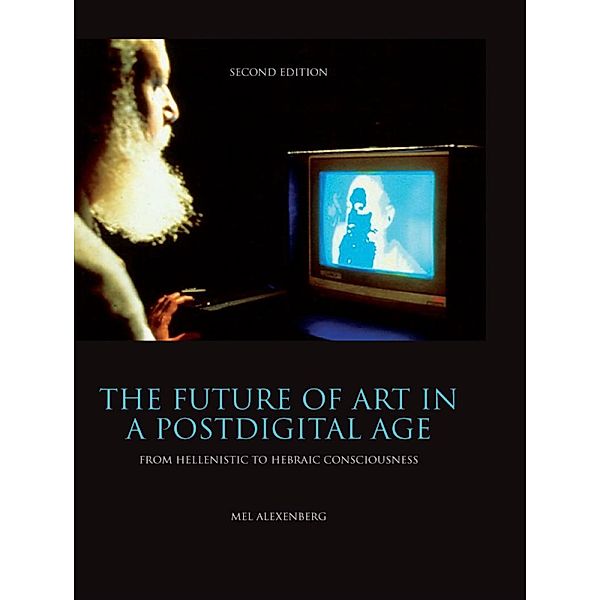 The Future of Art in a Postdigital Age, Mel Alexenberg