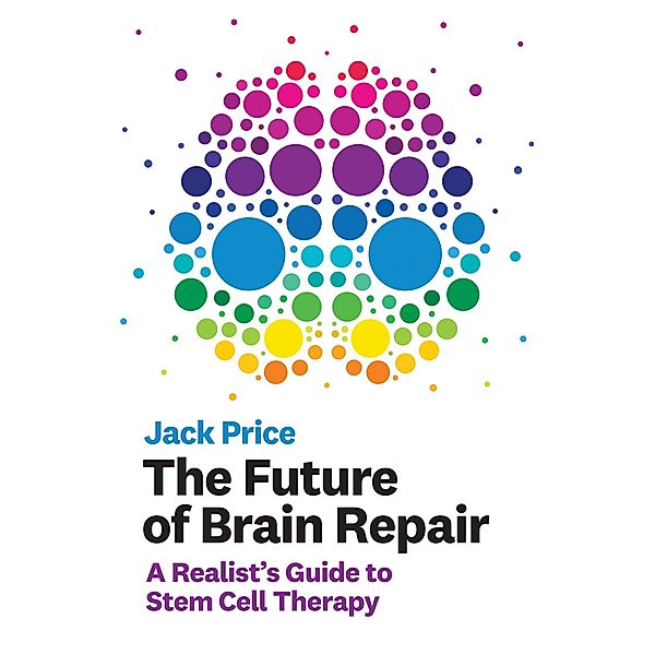 The Future of Brain Repair, Jack Price