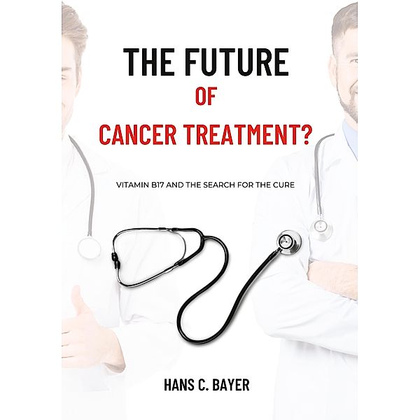 The future of cancer treatment?, Hans C. Bayer