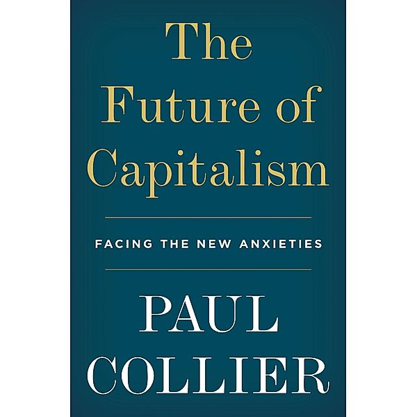 The Future of Capitalism, Paul Collier