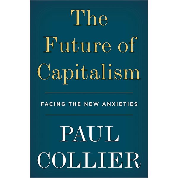 The Future of Capitalism, Paul Collier